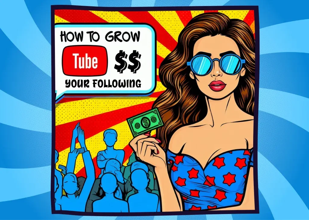 How To Grow Your YouTube Following